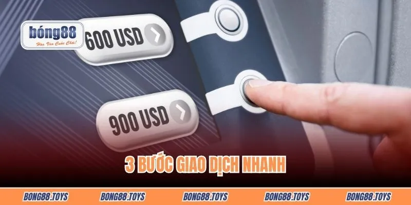 3 bước giao dịch nhanh