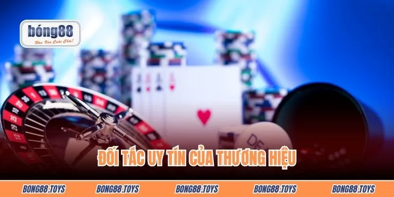 Đối tác uy tín của thương hiệu