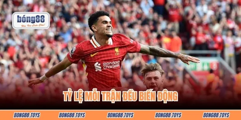 Tỷ lệ mỗi trận đều biến động